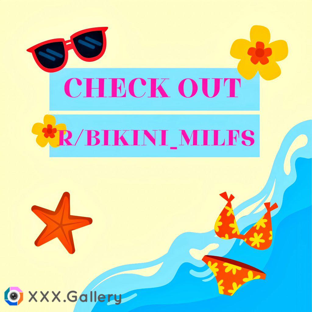 Summer is here 😎☀️ It’s never been a better time to check out r/Bikini_Milfs